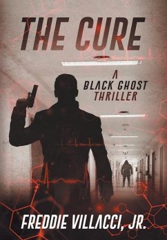 The Cure: A Black Ghost Thriller - Villacci, Freddie