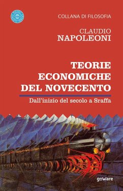Teorie economiche del Novecento. Dall'inizio del secolo a Sraffa - Napoleoni, Claudio