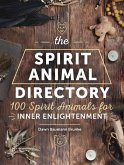 The Spirit Animal Directory: 100 Spirit Animals for Inner Enlightenmentvolume 5