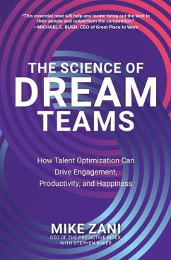 The Science of Dream Teams: How Talent Optimization Can Drive Engagement, Productivity, and Happiness - Zani, Mike