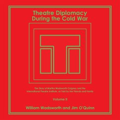 Theatre Diplomacy During the Cold War - Wadsworth, William; O'Quinn, Jim