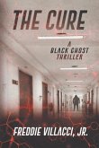 The Cure: A Black Ghost Thriller