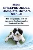 Mini Sheepadoodle Complete Owners Manual. Mini Sheepadoodle book for care, costs, feeding, grooming, health and training.