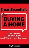 Smart Essentials for Buying a Home: How to Get the Best Price and the Lowest Payment