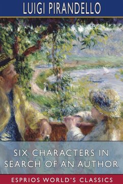 Six Characters in Search of an Author (Esprios Classics) - Pirandello, Luigi