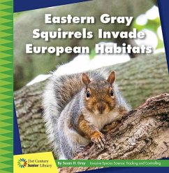 Eastern Gray Squirrels Invade European Habitats - Gray, Susan H