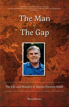 The Man in the Gap: The Life and Ministry of Martin Petersen Holdt - Jefferies, Rex