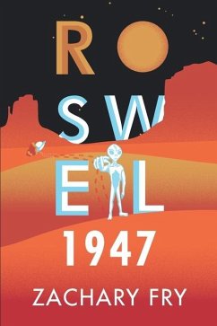 Roswell 1947 - Fry, Zachary