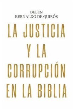 La Justicia y la corrupción en la Biblia - Bernaldo de Quirós, Belén