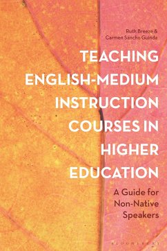 Teaching English-Medium Instruction Courses in Higher Education - Breeze, Ruth (University of Navarra, Spain); Guinda, Dr Carmen Sancho (Universidad Politecnica de Madrid, Spain)