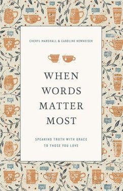 When Words Matter Most - Marshall, Cheryl; Newheiser, Caroline