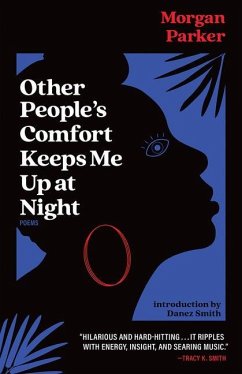 Other People's Comfort Keeps Me Up at Night: Poems - Parker, Morgan