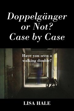 Doppelganger or Not? Case by Case - Hale, Lisa