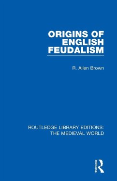 Origins of English Feudalism - Brown, R Allen