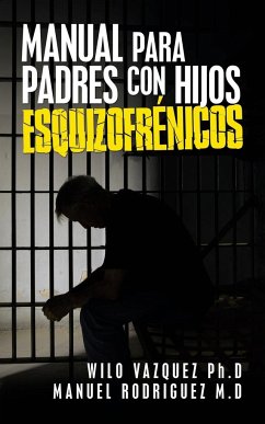 Manual Para Padres Con Hijos Esquizofrénicos - Vazquez, Wilo; Rodriguez M. D, Manuel