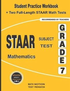 STAAR Subject Test Mathematics Grade 7: Student Practice Workbook + Two Full-Length STAAR Math Tests - Smith, Michael