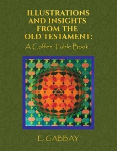 Illustrations and Insights from the Old Testament: A Coffee Table Book - Gabbay, E.