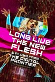 Long Live the New Flesh: Six Plays from the Digital Frontier