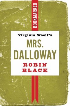 Virginia Woolf's Mrs. Dalloway: Bookmarked - Black, Robin