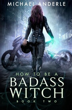 How To Be A Badass Witch - Anderle, Michael