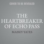The Heartbreaker of Echo Pass Lib/E