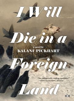 I Will Die in a Foreign Land - Pickhart, Kalani