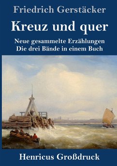 Kreuz und quer (Großdruck) - Gerstäcker, Friedrich
