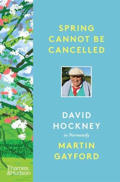 Spring Cannot Be Cancelled: David Hockney in Normandy - Gayford, Martin; Hockney, David