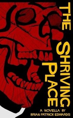 The Shriving Place - Edwards, Brian Patrick