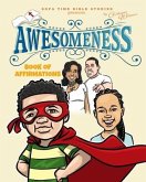 Sofa Time Bible Stories Presents &quote;Awesomeness&quote;: Book of Affirmations