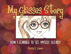 My Glasses Story - Lanier, Sarah K