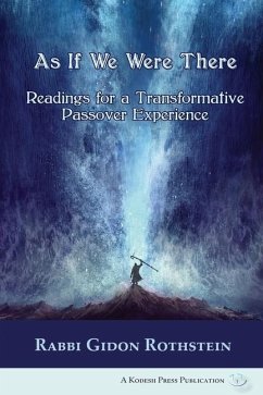 As If We Were There: Readings for a Transformative Passover Experience - Rothstein, Gidon