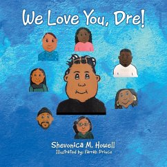 We Love You, Dre! - Howell, Shevonica M.