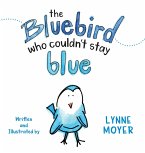 The Bluebird Who Couldn't Stay Blue