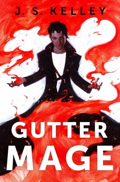Gutter Mage (eBook, ePUB) - Kelley, J. S.