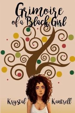 Grimoire of a Black Girl - Kantrell, Krystal
