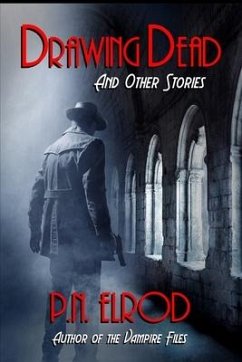 Drawing Dead and Other Stories - Elrod, P N