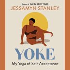 Yoke Lib/E: My Yoga of Self-Acceptance