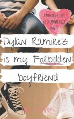 Dylan Ramirez is My Forbidden Boyfriend: A Sweet YA Romance - Lowry, Emily
