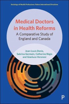 Medical Doctors in Health Reforms - Denis, Jean-Louis (University of Montreal); Germain, Sabrina (City, University of London); Regis, Catherine (University of Montreal)