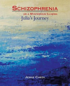 Schizophrenia or a Mysterious Illness - Cheek, Jessie