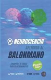 Neurociencia aplicada al balonmano: Concepto y 70 tareas para su entrenamiento (Versión Edición Color)