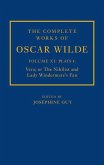 The Complete Works of Oscar Wilde: Volume XI Plays 4: Vera; Or the Nihilist and Lady Windermere's Fan