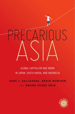 Precarious Asia - Kalleberg, Arne L; Hewison, Kevin; Shin, Kwang-Yeong