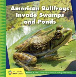 American Bullfrogs Invade Swamps and Ponds - Gray, Susan H