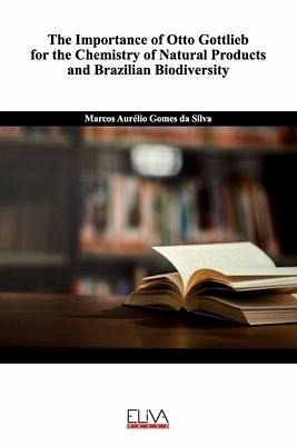 The Importance of Otto Gottlieb for the Chemistry of Natural Products and Brazilian Biodiversity