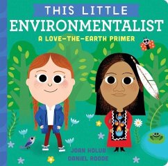This Little Environmentalist: A Love-The-Earth Primer - Holub, Joan