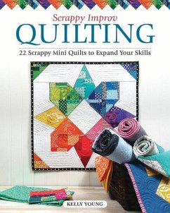 Scrappy Improv Quilting - Young, Kelly