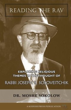 Reading the Rav: Exploring Religious Themes in the Thought of Rabbi Joseph B. Soloveitchik - Sokolow, Moshe