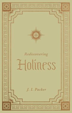 Rediscovering Holiness - Packer, J. I.